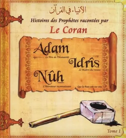 histoire des prophètes raconté par le coran