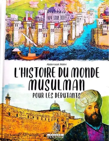 l'histoire du monde musulman pour les débutants les