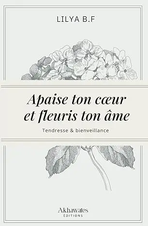 apaise ton cœur et fleurie ton âme
