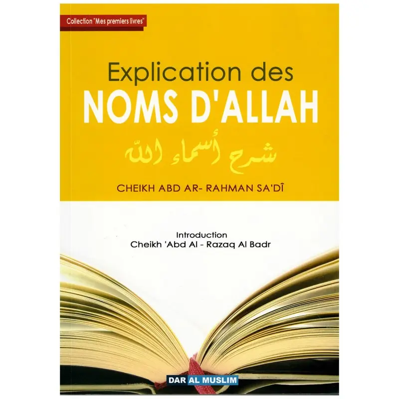 Explication des Noms d'Allah - Sheikh 'Abdel Razzaq al Badr & Shaykh As Sa'di