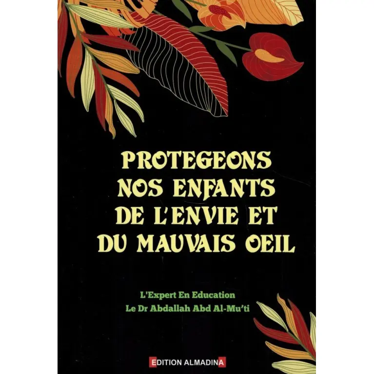 PROTEGEONS NOS ENFANTS DE L'ENVIE ET DU MAIVAISE OIEL