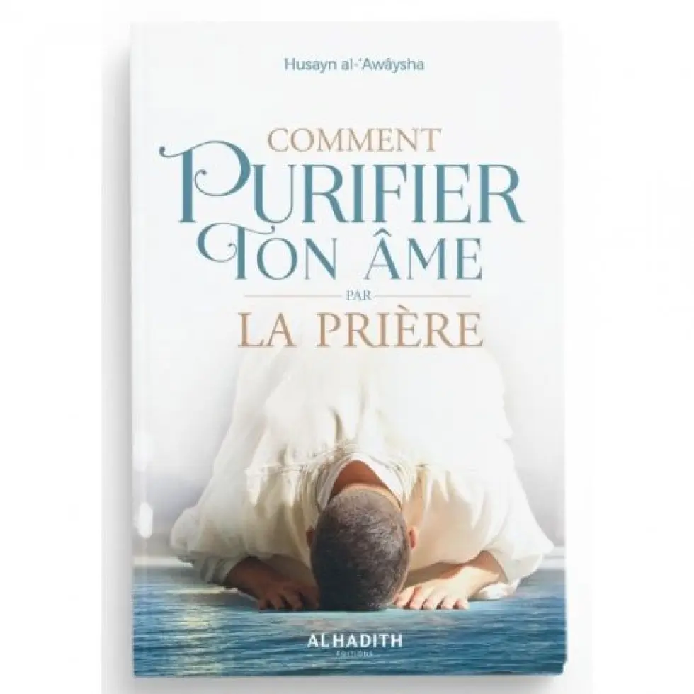 comment purifier ton AME par la prière