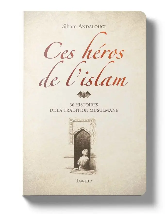 CES HEROS DE L'ISLAM