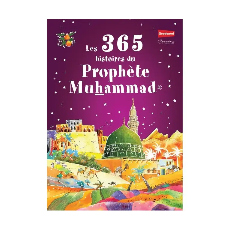 Les 365 Histoires de Prophète MUHAMMAD